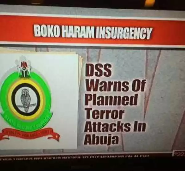 DSS Warns Citizens Of Planned Boko Haram Attacks In Abuja